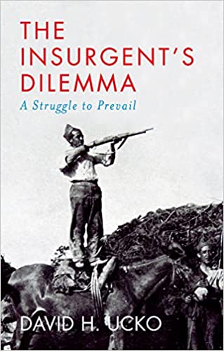 The Insurgent's Dilemma: A Struggle to Prevail - Epub + Converted Pdf